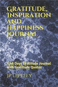 Gratitude, Inspiration and Happiness Journal