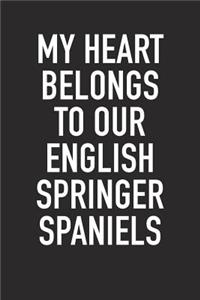 My Heart Belongs to Our English Springer Spaniels