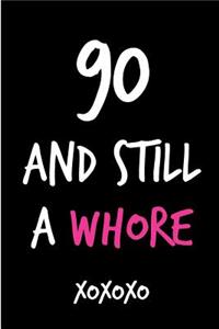 90 and Still a Whore