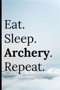 Eat Sleep Archery Repeat