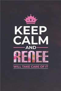 Keep Calm and Renee Will Take Care of It