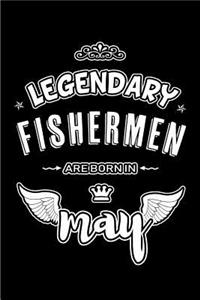 Legendary Fishermen are born in May