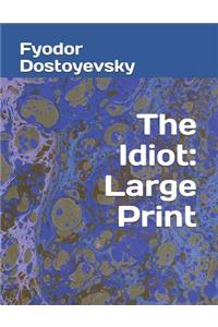 The Idiot: Large Print