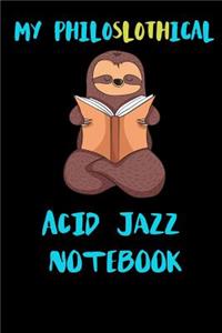 My Philoslothical Acid Jazz Notebook