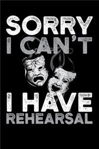 Sorry I Can't I Have Rehearsal