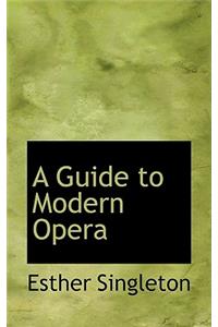 A Guide to Modern Opera