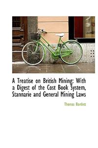 A Treatise on British Mining