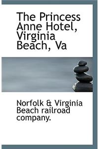 The Princess Anne Hotel, Virginia Beach, Virginia