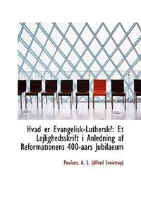 Hvad Er Evangelisk-Luthersk?