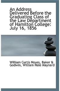 An Address Delivered Before the Graduating Class of the Law Department of Hamilton College