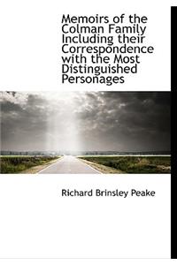 Memoirs of the Colman Family Including Their Correspondence with the Most Distinguished Personages