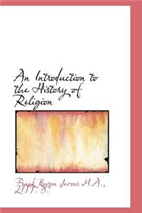 An Introduction to the History of Religion