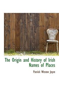 The Origin and History of Irish Names of Places