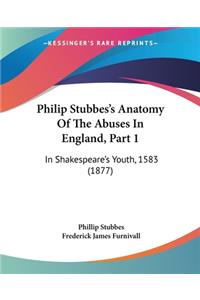 Philip Stubbes's Anatomy Of The Abuses In England, Part 1