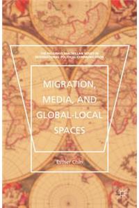 Migration, Media, and Global-Local Spaces