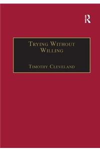 Trying Without Willing
