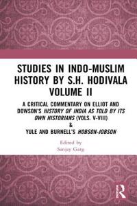 Studies in Indo-Muslim History by S.H. Hodivala Volume II