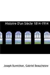 Histoire D'Un Si Cle 1814-1914