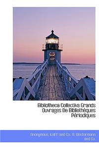 Bibliotheca Collectiva Grands Ouvrages de Biblioth Ques P Riodiques