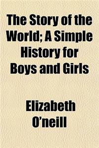 The Story of the World; A Simple History for Boys and Girls