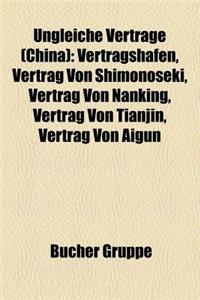 Ungleiche Vertrage (China): Vertragshafen, Vertrag Von Shimonoseki, Vertrag Von Nanking, Vertrag Von Tianjin, Vertrag Von Aigun