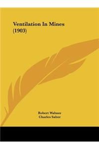 Ventilation in Mines (1903)