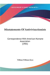 Misstatements of Antivivisectionists