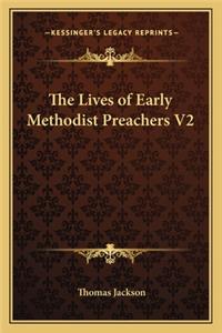 Lives of Early Methodist Preachers V2