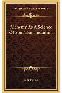 Alchemy As A Science Of Soul Transmutation