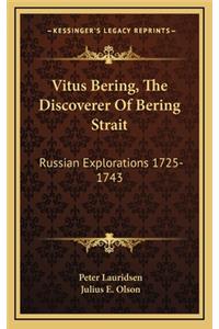 Vitus Bering, The Discoverer Of Bering Strait