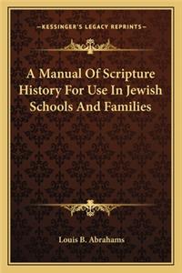 Manual Of Scripture History For Use In Jewish Schools And Families