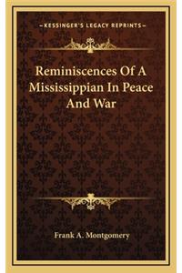 Reminiscences Of A Mississippian In Peace And War