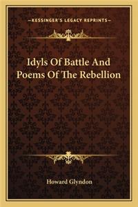 Idyls of Battle and Poems of the Rebellion