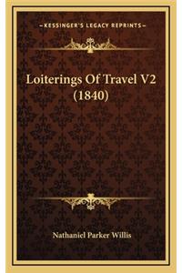 Loiterings of Travel V2 (1840)