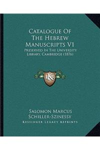 Catalogue Of The Hebrew Manuscripts V1
