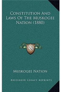 Constitution And Laws Of The Muskogee Nation (1880)