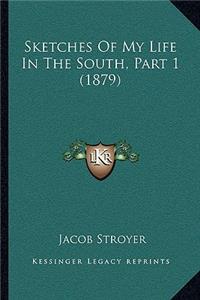 Sketches Of My Life In The South, Part 1 (1879)