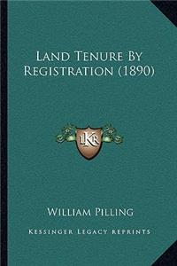 Land Tenure by Registration (1890)