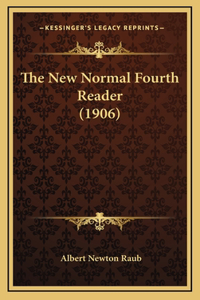 The New Normal Fourth Reader (1906)