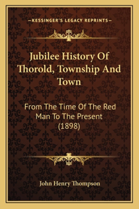 Jubilee History Of Thorold, Township And Town