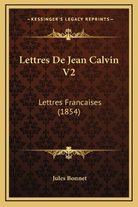 Lettres De Jean Calvin V2