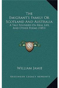 The Emigrant's Family Or Scotland And Australia