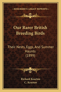 Our Rarer British Breeding Birds
