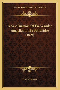 New Function Of The Vascular Ampullas In The Botryllidae (1899)