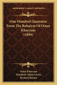 One Hundred Quatrains From The Rubaiyat Of Omar Khayyam (1899)