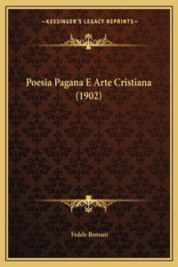 Poesia Pagana E Arte Cristiana (1902)