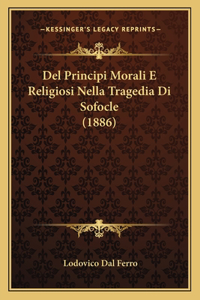 Del Principi Morali E Religiosi Nella Tragedia Di Sofocle (1886)