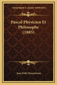 Pascal Physicien Et Philosophe (1885)