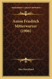 Anton Friedrich Mitterwurzer (1906)