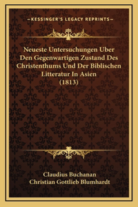 Neueste Untersuchungen Uber Den Gegenwartigen Zustand Des Christenthums Und Der Biblischen Litteratur In Asien (1813)